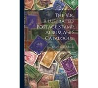 Edward Stanley Gi The V.r. Illustrated Postage Stamp Album And Cata (Tascabile)