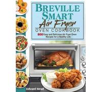 Edward Stead Breville Smart Air Fryer Oven Cookbook (Copertina rigida)