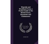 Edward Step Wayside and Woodland Ferns; a Pocket Guide to the (Copertina rigida)