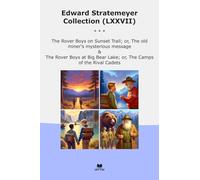 Edward Stratemeyer Collection (LXXVII): Rover Boys Sunset Trail Miner Mysterious Message Bear Lake Camps Rival Cadets