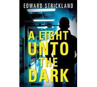 Edward Strickland A Light Unto The Dark (Tascabile)