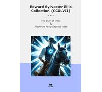 Edward Sylvester Ellis Collection (CCXLVII): Star India Alden Pony Express Rider