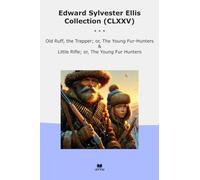 Edward Sylvester Ellis Collection (CLXXV): Ruff Trapper Young Hunters Little Rifle