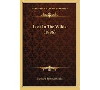 Edward Sylvester Ellis Lost In The Wilds (1886) (Tascabile)