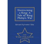 Edward Sylvester Ellis Uncrowning a King (Tascabile)