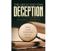 Edward T Chambers The Great End-Time Deception (Tascabile)