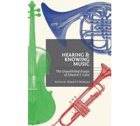 Edward T. Cone Hearing and Knowing Music (Copertina rigida)