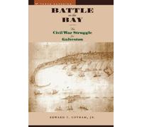 Edward T. Cotham Battle on the Bay (Tascabile) Texas Classics