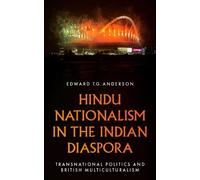 Edward T.G. Anderson Hindu Nationalism in the Indian Diaspora (Tascabile)