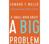 Edward T. Welch A Small Book about a Big Problem (Copertina rigida)