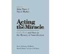 Edward T. Welch Acting the Miracle (Tascabile)