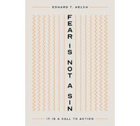 Edward T. Welch Fear Is Not a Sin (Tascabile)