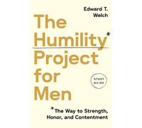 Edward T. Welch The Humility Project for Men Study Guide (Tascabile)