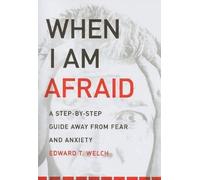 Edward T. Welch When I Am Afraid (Tascabile)