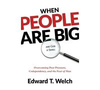 Edward T. Welch When People Are Big and God is Small, Second Edition (Tascabile)