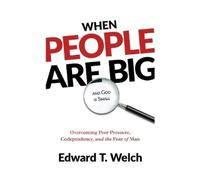 Edward T. Welch When People Are Big and God is Small, Second Edition (Tascabile)