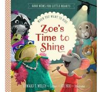 Edward T Welch Zoe's Time to Shine (Copertina rigida)