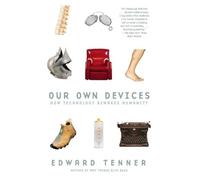 Edward Tenner Our Own Devices (Tascabile)