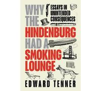Edward Tenner Why the Hindenburg Had a Smoking Lounge (Copertina rigida)