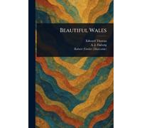 Edward Thomas A J (Alexander Joseph) Finberg Robert Beautiful Wales (Tascabile)