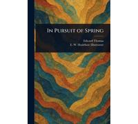 Edward Thomas E W Haslehust In Pursuit of Spring (Tascabile)