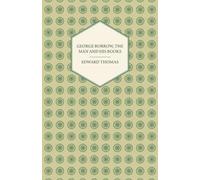 Edward Thomas George Borrow, The Man And His Books (Tascabile)
