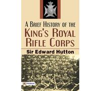 Edward Thomas Henry Hut A Brief History Of The King'S Royal Rifle Co (Tascabile)