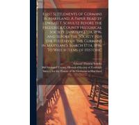 Edward Thomas S First Settlements of Germans in Maryland. A P (Copertina rigida)