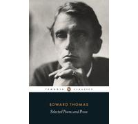 Edward Thomas: Selected Poems and Prose by Edward Thomas