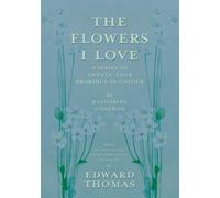 Edward Thomas The Flowers I Love - A Series of Twenty-Four Drawings (Tascabile)