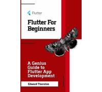 Edward Thornton Thornton, Edward Edward Thornto Flutter For Beginner (Tascabile)