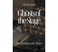 Edward Turner Ghosts of the Stage (Tascabile)