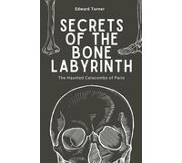 Edward Turner Secrets of the Bone Labyrinth (Tascabile)