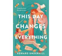 Edward Underhill This Day Changes Everything (Copertina rigida)