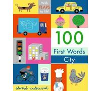 Edward Underwood 100 First Words: City: With Flaps to Lift (Libro di cartone)