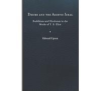 Edward Upton Desire and the Ascetic Ideal (Copertina rigida)