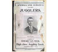 Edward Van Wyck America and Europe's Greatest Jugglers (Tascabile)