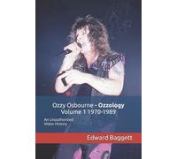Edward W Baggett Ozzy Osbourne Ozzology Volume 1 1970-1989 (Tascabile)