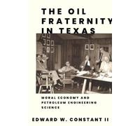 Edward W. Constant II The Oil Fraternity in Texas (Tascabile)
