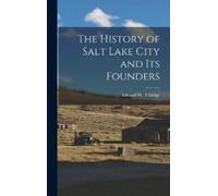 Edward W (Edward William The History of Salt Lake City and It (Copertina rigida)