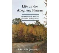 Edward W Jedrziewski Life on the Allegheny Plateau (Tascabile)