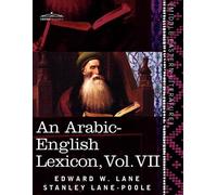 Edward W Lane Stanley An Arabic-English Lexicon (in Eight Volumes) (Tascabile)