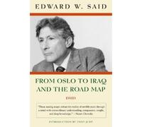 Edward W. Said From Oslo to Iraq and the Road Map (Tascabile)
