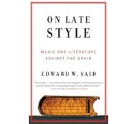 Edward W. Said On Late Style (Tascabile)