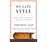 Edward W. Said On Late Style (Tascabile)