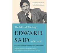 Edward W. Said The Selected Works of Edward Said, 1966 - 2006 (Tascabile)