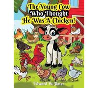 Edward W Slater The Young Cow Who Thought He Was A Chicken (Tascabile)
