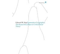 Postmodern Geographies: The Reassertion of Space in Critical Social Theory