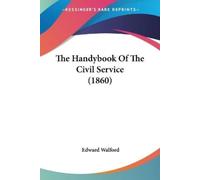 Edward Walford The Handybook Of The Civil Service (1860) (Tascabile)