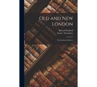 Edward Walford Walter Thornbury Old and New London (Tascabile)